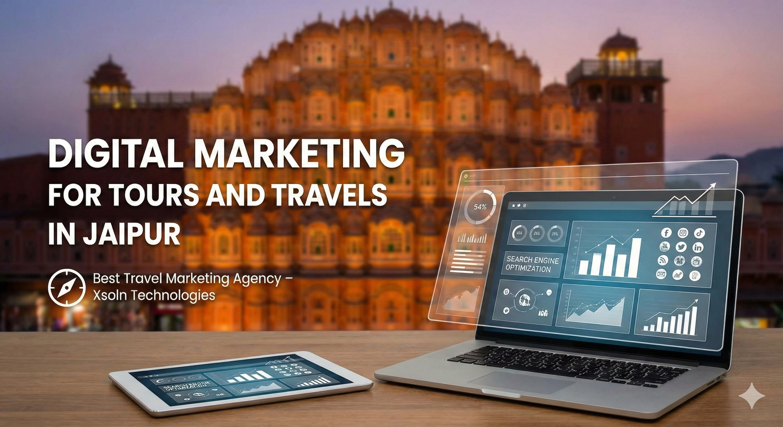 Top Digital Marketing for Tours & Travel Businesses in Jaipur – Xsoln Technologies
