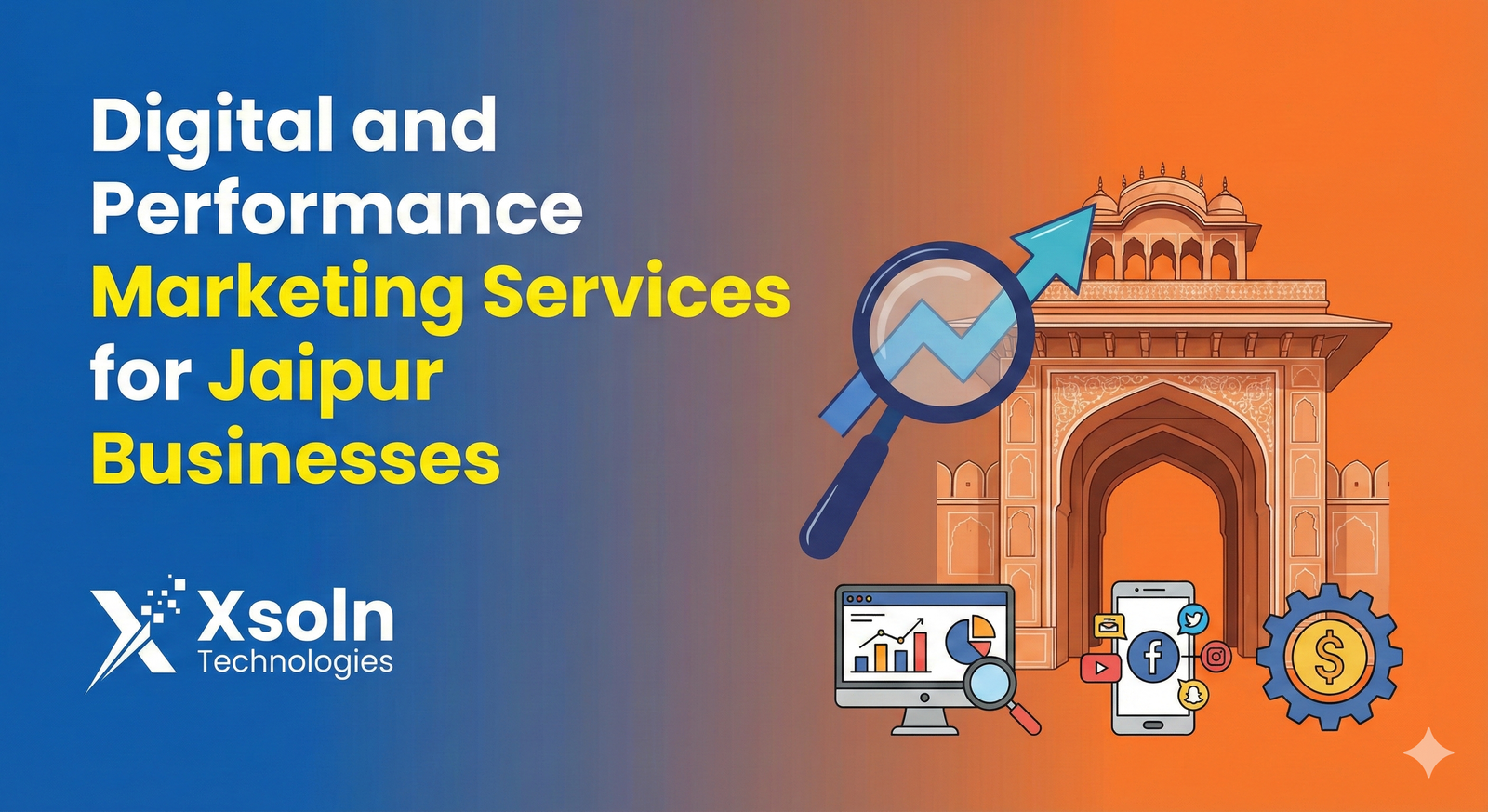 Top Digital & Performance Marketing Services in Jaipur – Xsoln Technologies