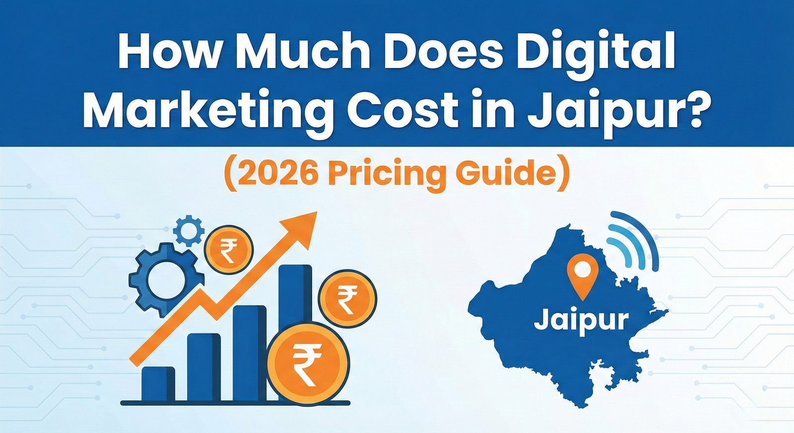 How Much Does Digital Marketing Cost in Jaipur? (2026 Pricing Guide)